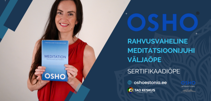 Meditatsioonijuhtide väljaõpe: OSHO Aktiivsed Meditatsioonid®